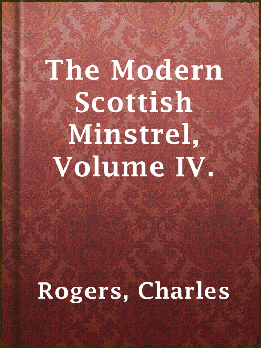 Title details for The Modern Scottish Minstrel, Volume IV. by Charles Rogers - Available